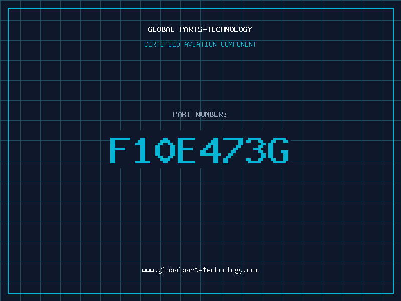 Aviation Part F10E473G