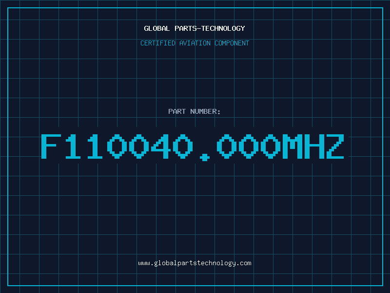 Aviation Part F110040.000MHZ