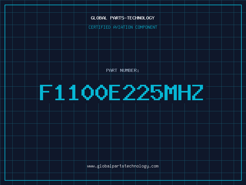 Aviation Part F1100E225MHZ