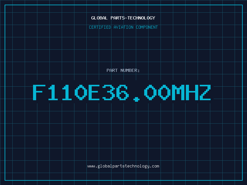 Aviation Part F110E36.00MHZ
