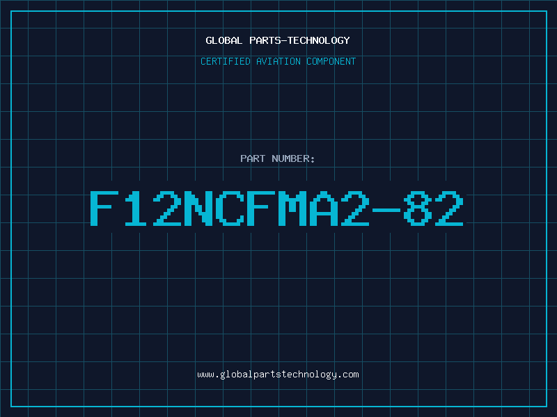 Aviation Part F12NCFMA2-82