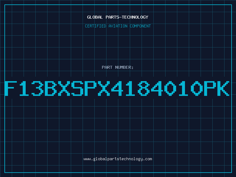 Aviation Part F13BXSPX4184010PK