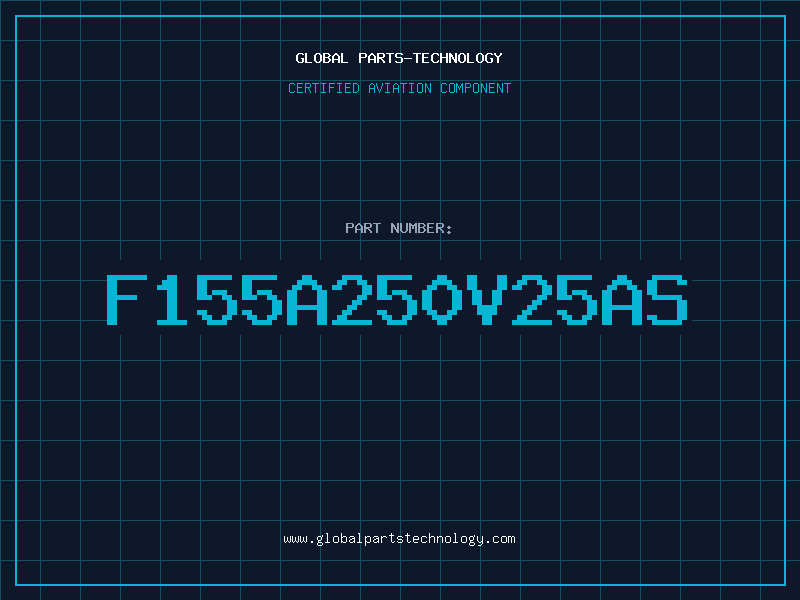 Aviation Part F155A250V25AS