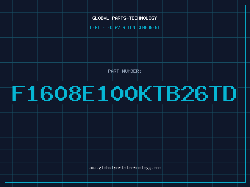 Aviation Part F1608E100KTB26TD