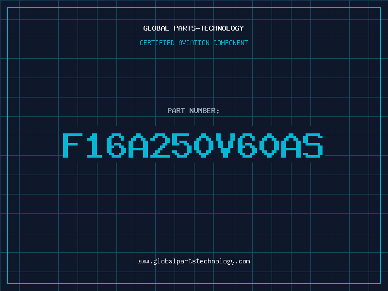 Aviation Part F16A250V60AS