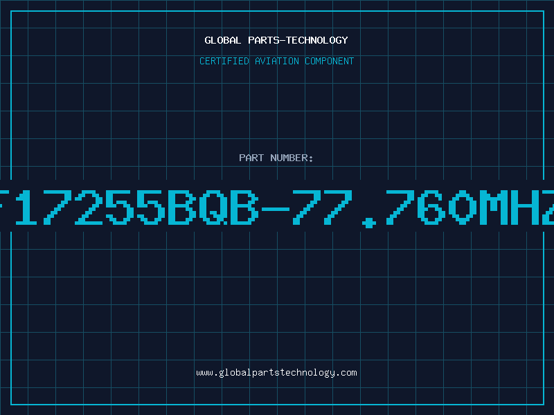 Aviation Part F17255BQB-77.760MHZ