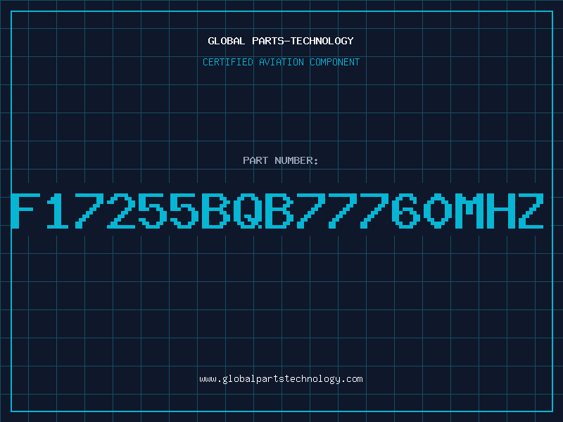 Aviation Part F17255BQB77760MHZ