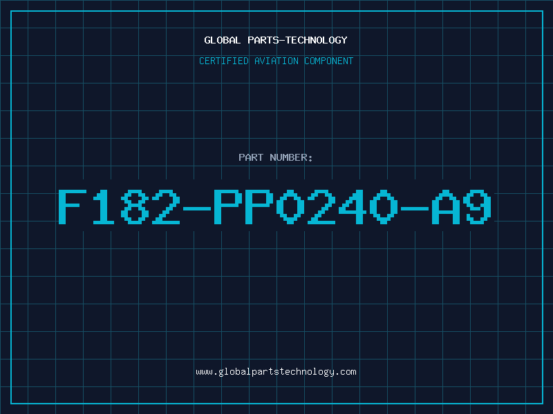 Aviation Part F182-PP0240-A9
