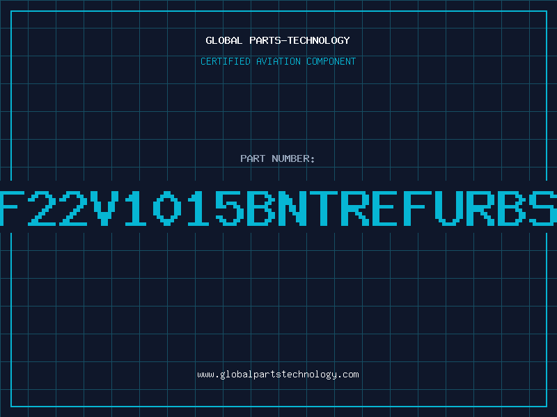 Aviation Part F22V1015BNTREFURBS
