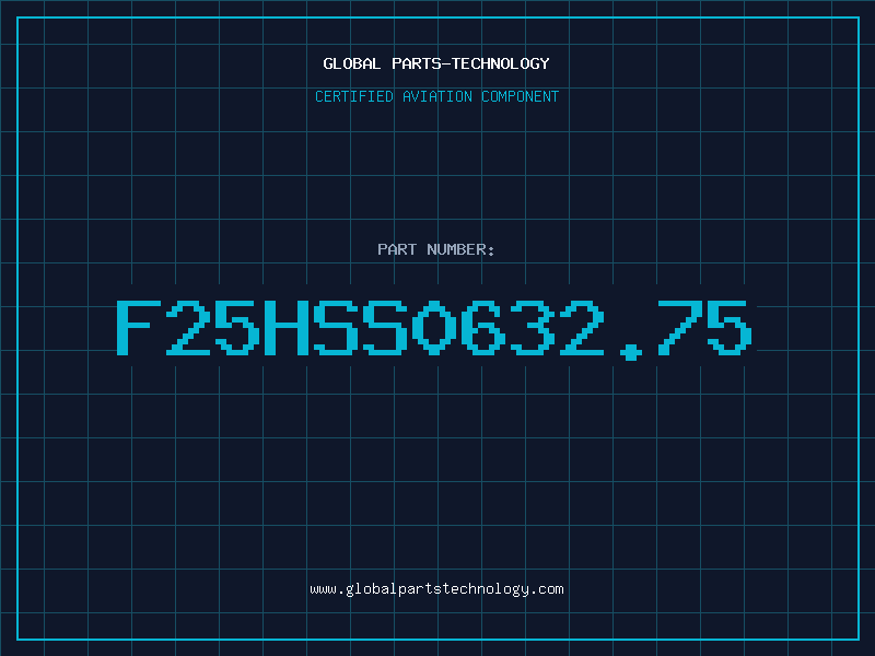 Aviation Part F25HSS0632.75
