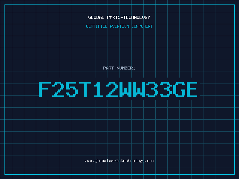 Aviation Part F25T12WW33GE