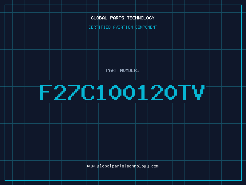 Aviation Part F27C100120TV