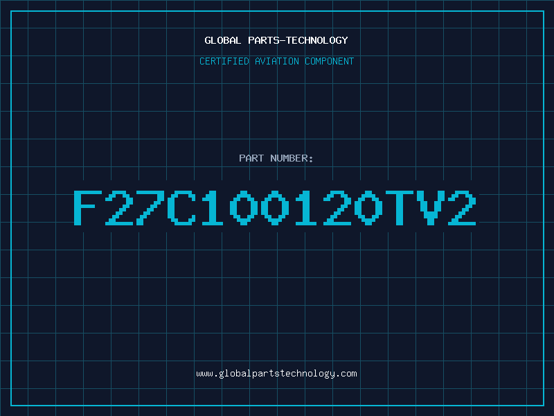 Aviation Part F27C100120TV2