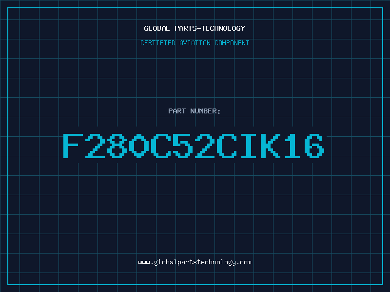 Aviation Part F280C52CIK16
