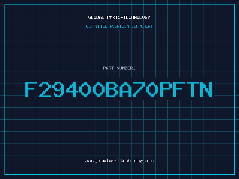 Aviation Part F29400BA70PFTN