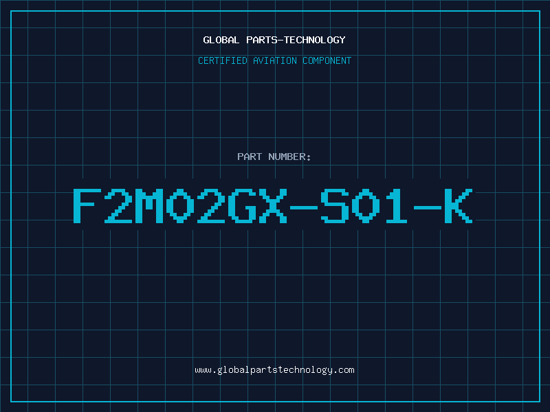 Aviation Part F2M02GX-S01-K