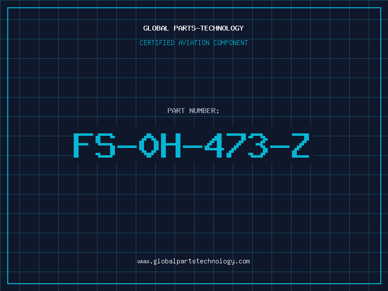Aviation Part FS-0H-473-Z
