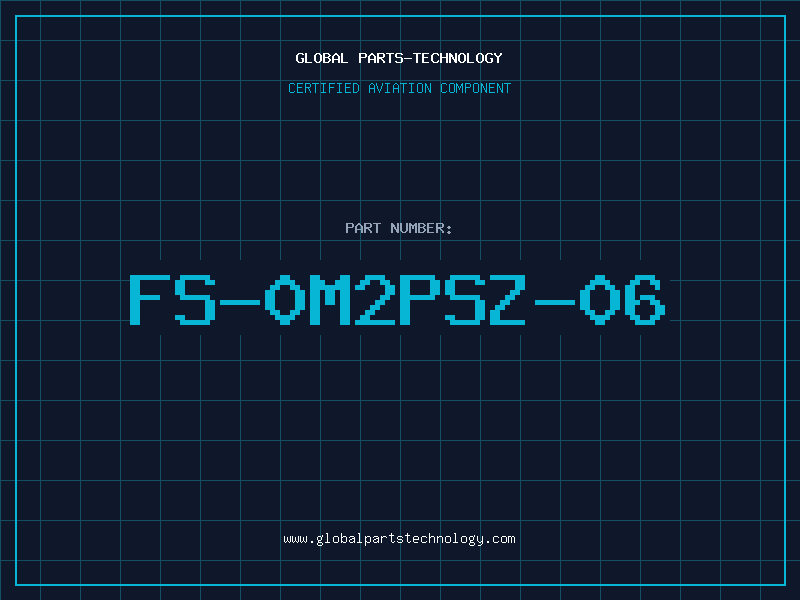 Aviation Part FS-0M2PSZ-06