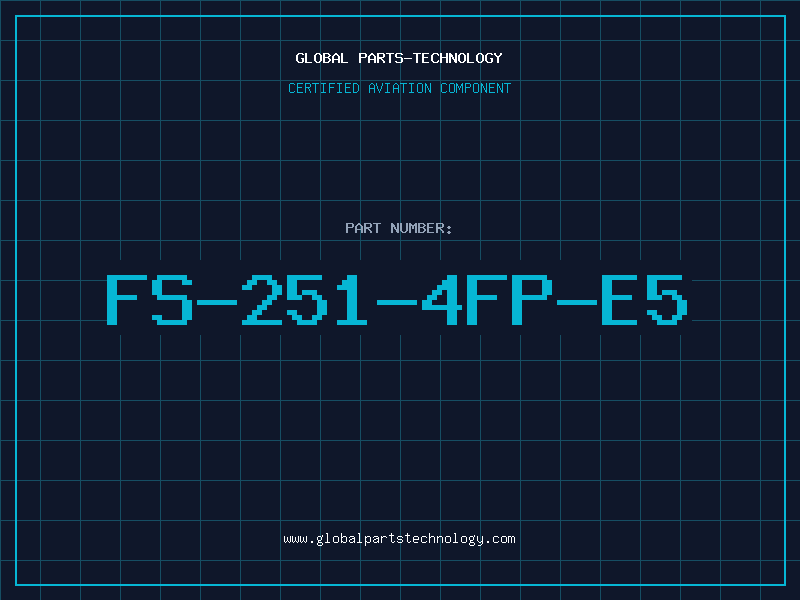 Aviation Part FS-251-4FP-E5