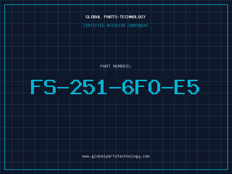 Aviation Part FS-251-6FO-E5
