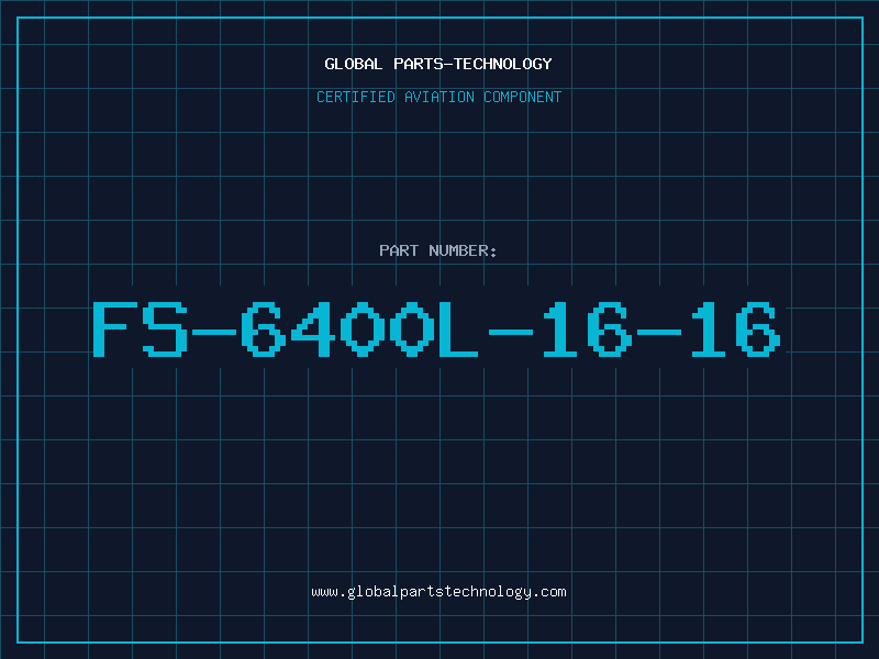 Aviation Part FS-6400L-16-16