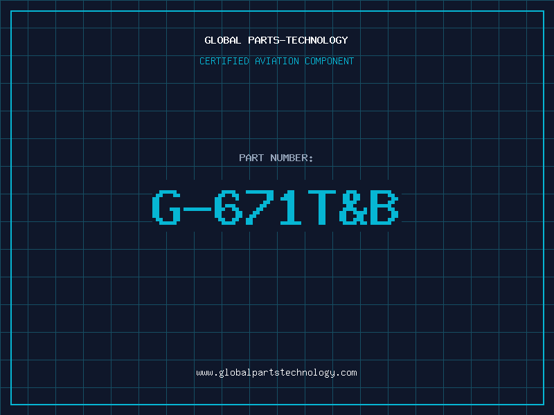 Aviation Part G-671T&B