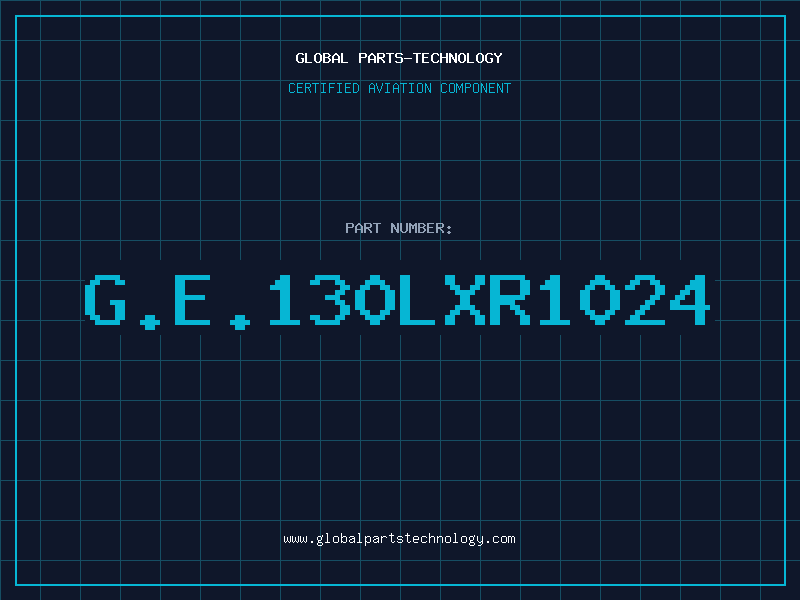 Aviation Part G.E.130LXR1024