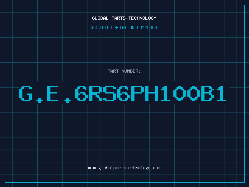Aviation Part G.E.6RS6PH100B1
