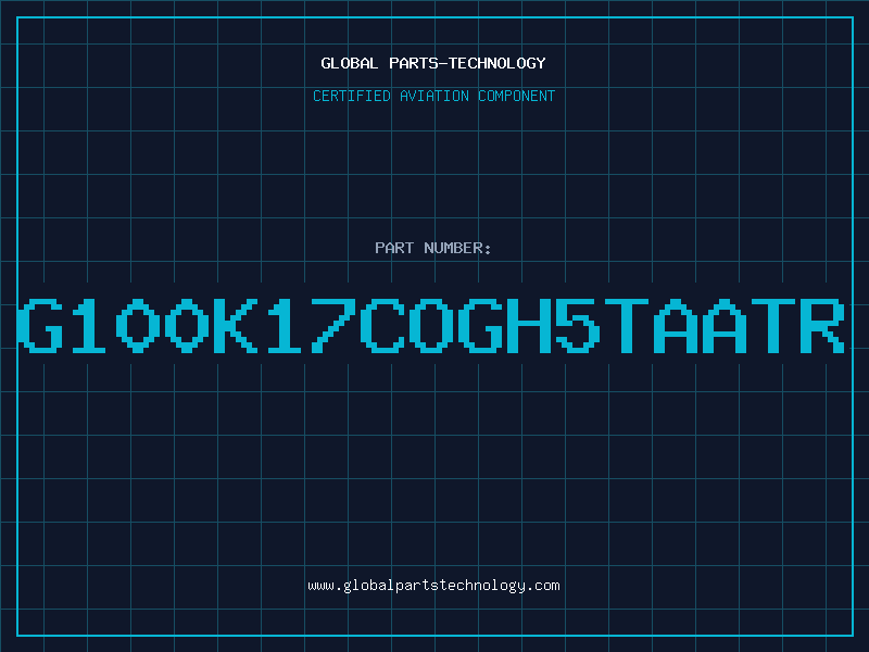 Aviation Part G100K17COGH5TAATR