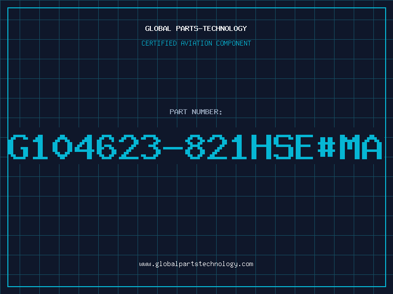 Aviation Part G104623-821HSE#MA