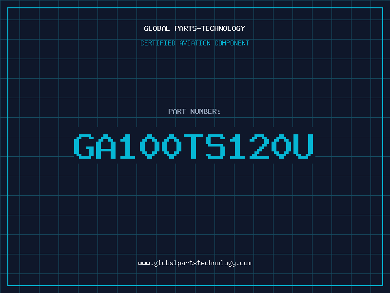 Aviation Part GA100TS120U