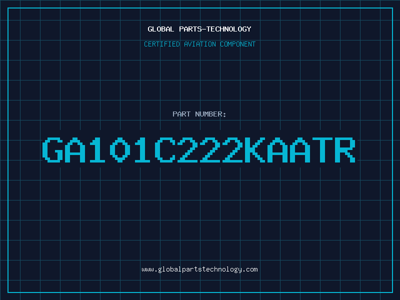 Aviation Part GA101C222KAATR