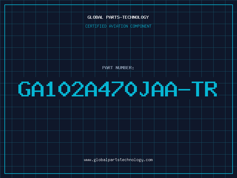 Aviation Part GA102A470JAA-TR