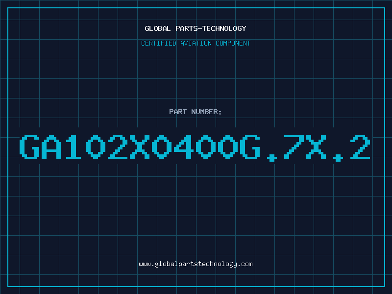 Aviation Part GA102X0400G.7X.2