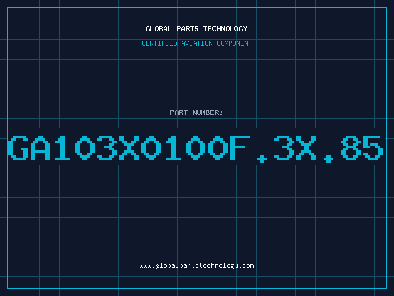 Aviation Part GA103X0100F.3X.85