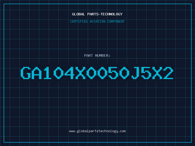 Aviation Part GA104X0050J5X2