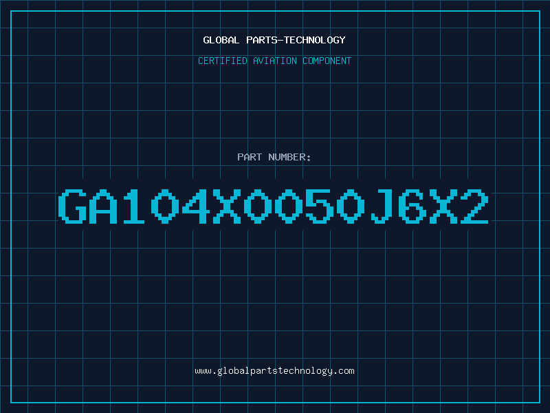 Aviation Part GA104X0050J6X2
