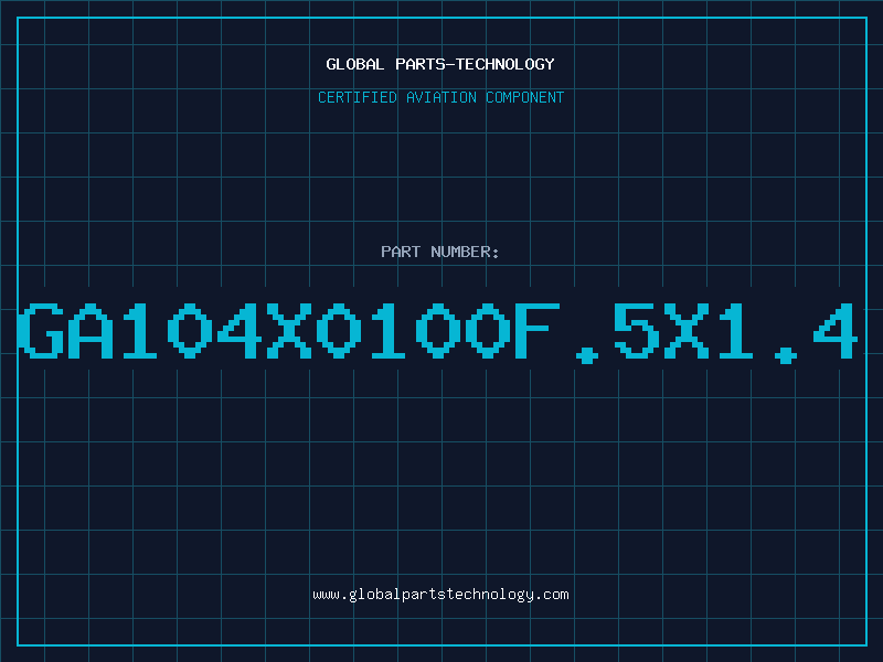 Aviation Part GA104X0100F.5X1.4