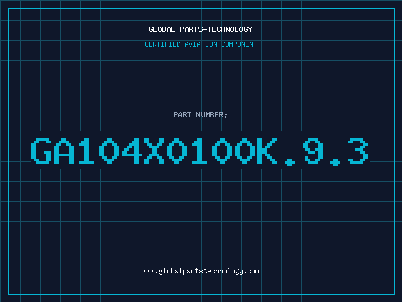 Aviation Part GA104X0100K.9.3