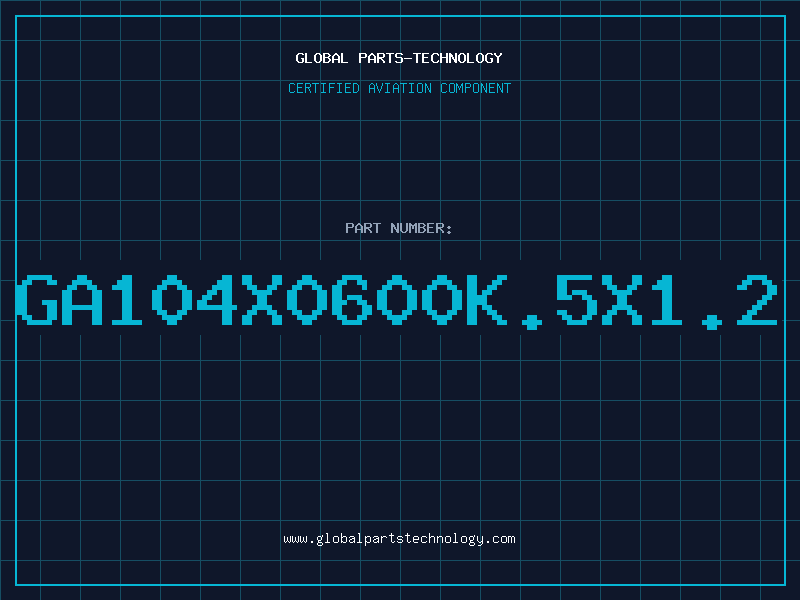 Aviation Part GA104X0600K.5X1.2