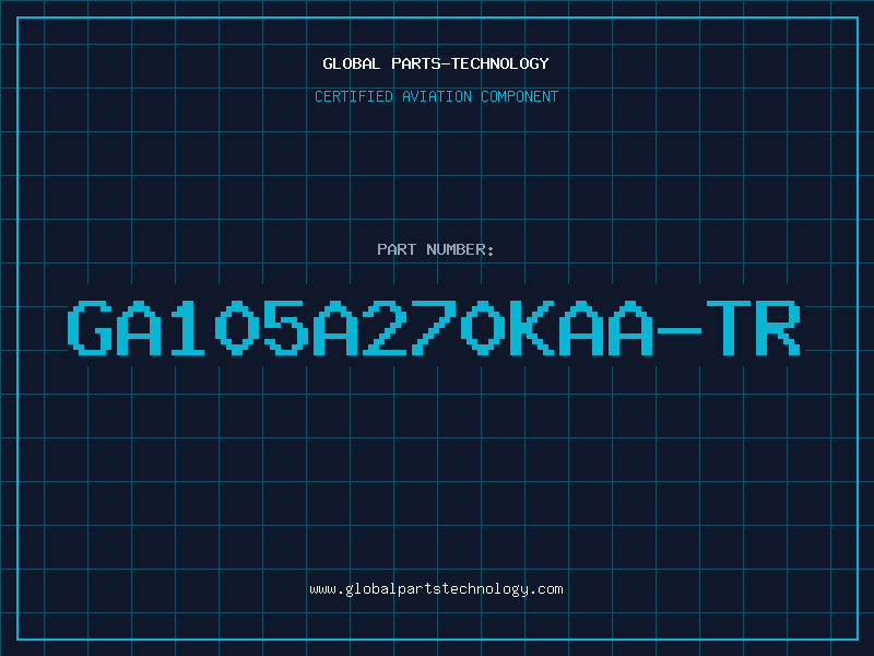 Aviation Part GA105A270KAA-TR