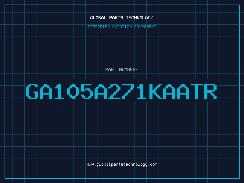 Aviation Part GA105A271KAATR