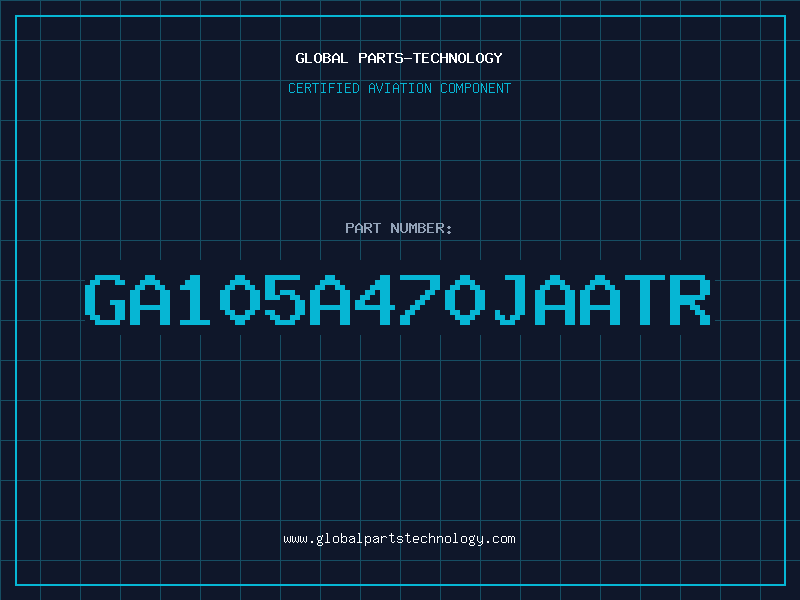 Aviation Part GA105A470JAATR