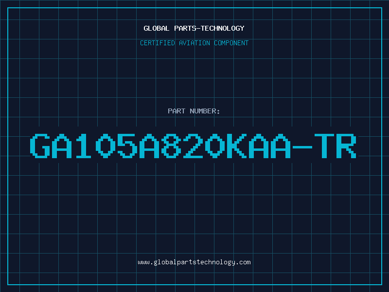 Aviation Part GA105A820KAA-TR