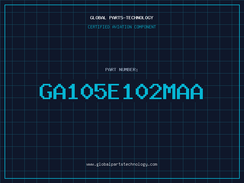 Aviation Part GA105E102MAA