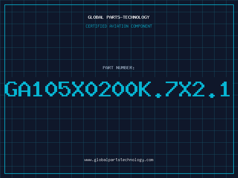 Aviation Part GA105X0200K.7X2.1