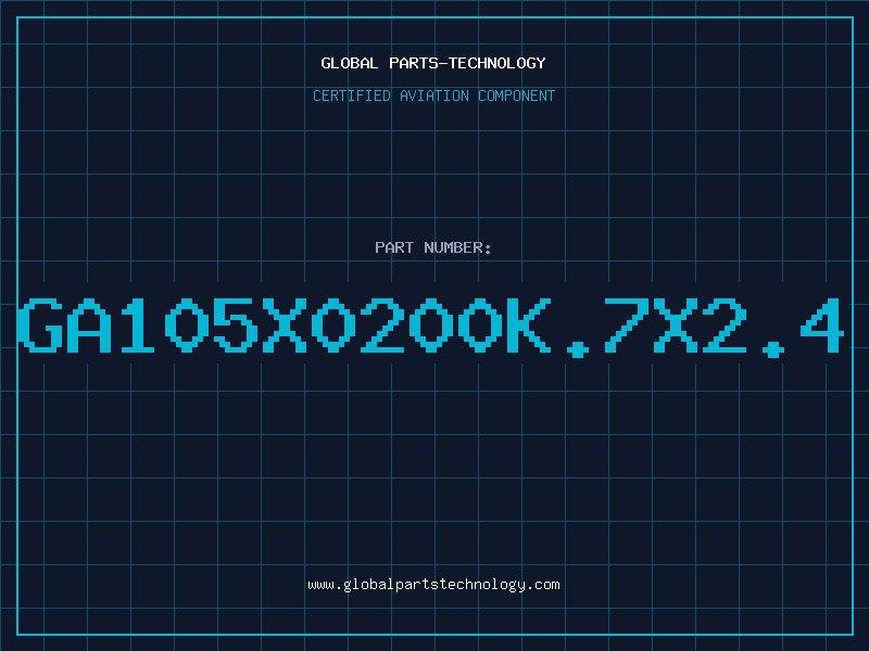Aviation Part GA105X0200K.7X2.4