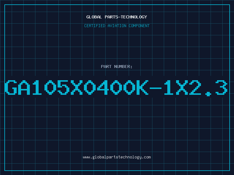 Aviation Part GA105X0400K-1X2.3