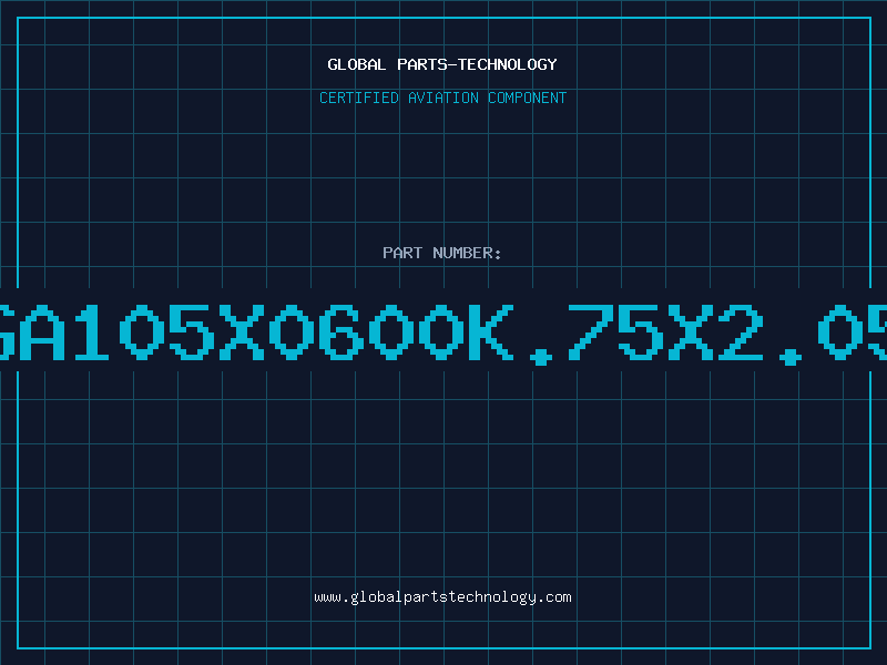Aviation Part GA105X0600K.75X2.05