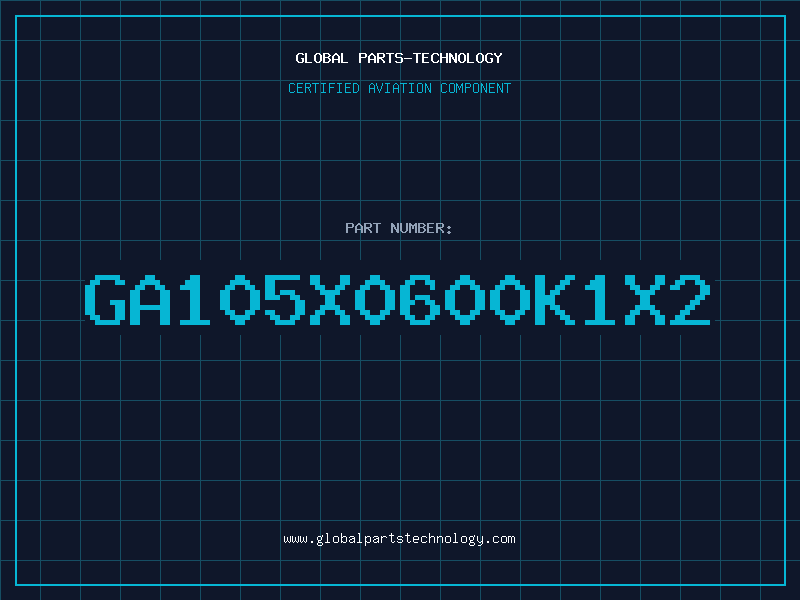 Aviation Part GA105X0600K1X2